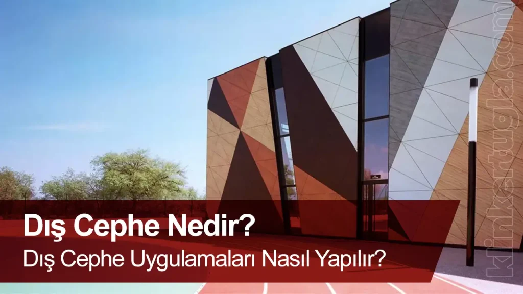 Dış Cephe Nedir? Dış Cephe Uygulamaları Nasıl Yapılır? Dış Cephe Nedir? Dış Cephe Uygulamaları Nasıl Yapılır?