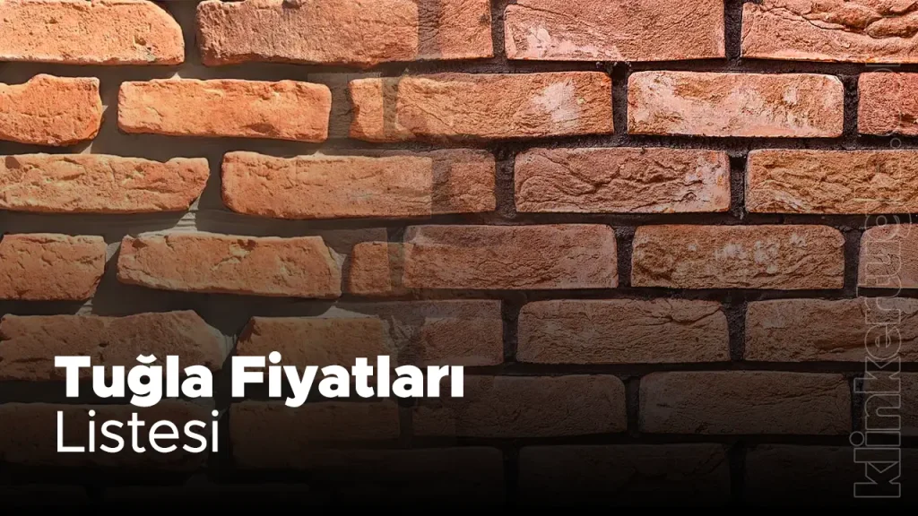 Tuğla Fiyatları Listesi Tuğla Fiyatları Listesi